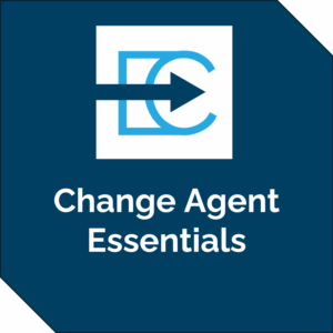 Change Agent Essentials